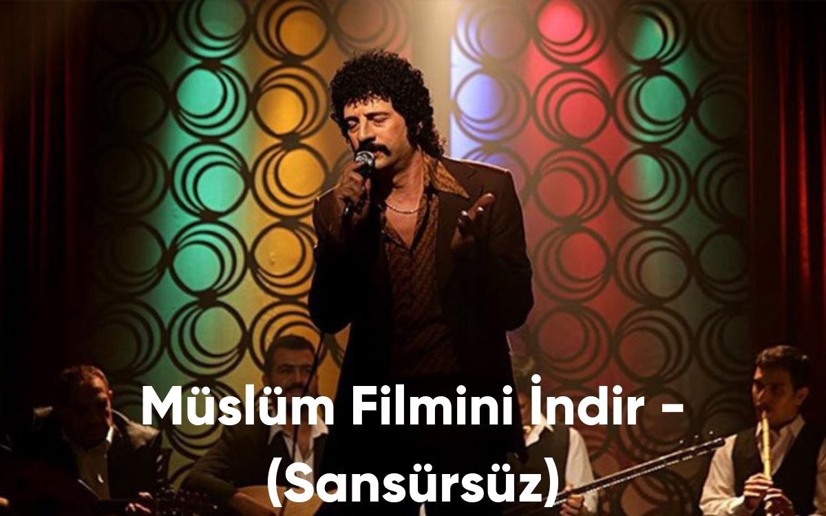 Müslüm Filmini İndir - (Sansürsüz)